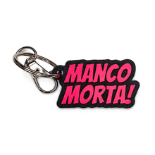 Load image into Gallery viewer, Portachiavi - Manco Morta!