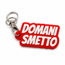 Load image into Gallery viewer, Portachiavi - Domani Smetto