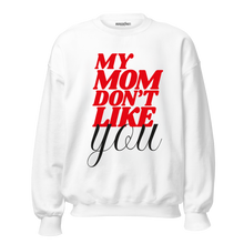Carica l'immagine nel visualizzatore di Gallery, My mom don't like you - Felpa girocollo donna