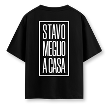 Load image into Gallery viewer, Stavo meglio a casa - Oversize Tshirt