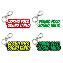 Load image into Gallery viewer, Portachiavi - Dormo Poco Sogno Tanto