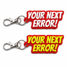 Load image into Gallery viewer, Portachiavi - Your Next Error
