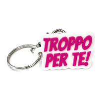 Load image into Gallery viewer, Portachiavi - Troppo per te!
