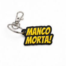 Load image into Gallery viewer, Portachiavi - Manco Morta!
