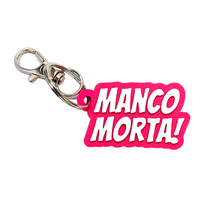 Load image into Gallery viewer, Portachiavi - Manco Morta!
