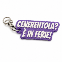 Load image into Gallery viewer, Portachiavi - Cenerentola è in ferie!
