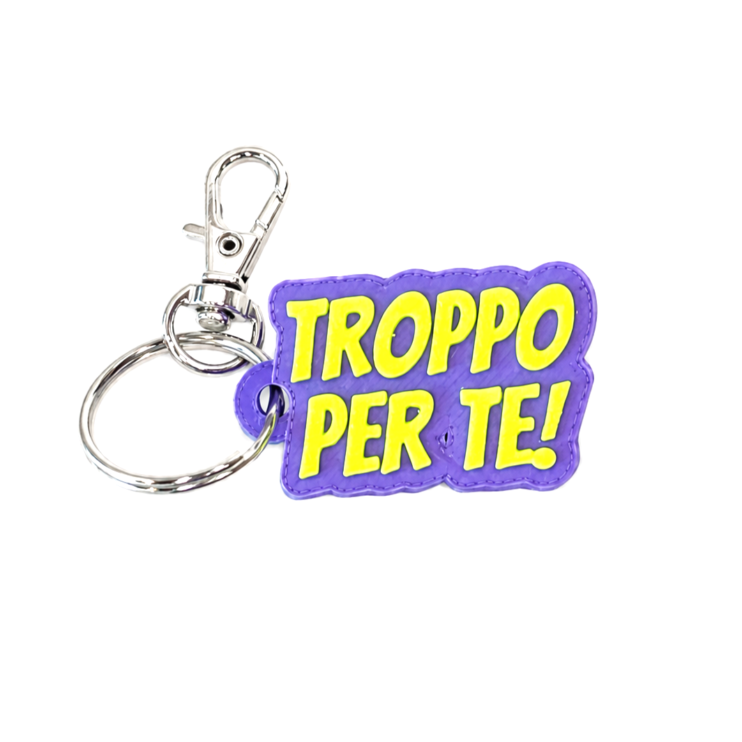 Portachiavi - Troppo per te!
