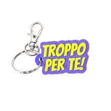 Load image into Gallery viewer, Portachiavi - Troppo per te!
