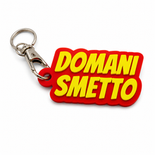 Load image into Gallery viewer, Portachiavi - Domani Smetto
