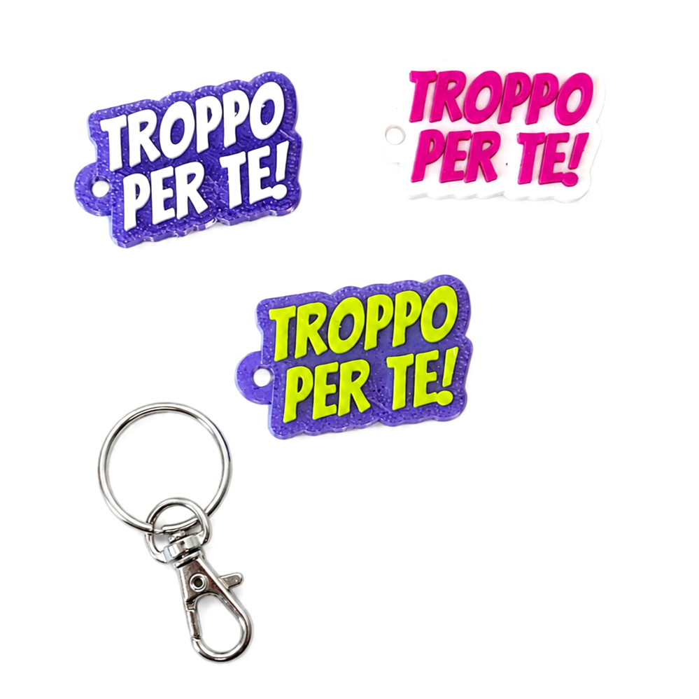 Portachiavi - Troppo per te!