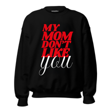 Carica l'immagine nel visualizzatore di Gallery, My mom don't like you - Felpa girocollo donna
