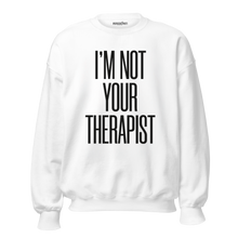 Carica l'immagine nel visualizzatore di Gallery, I'm not your therapist - Felpa girocollo donna
