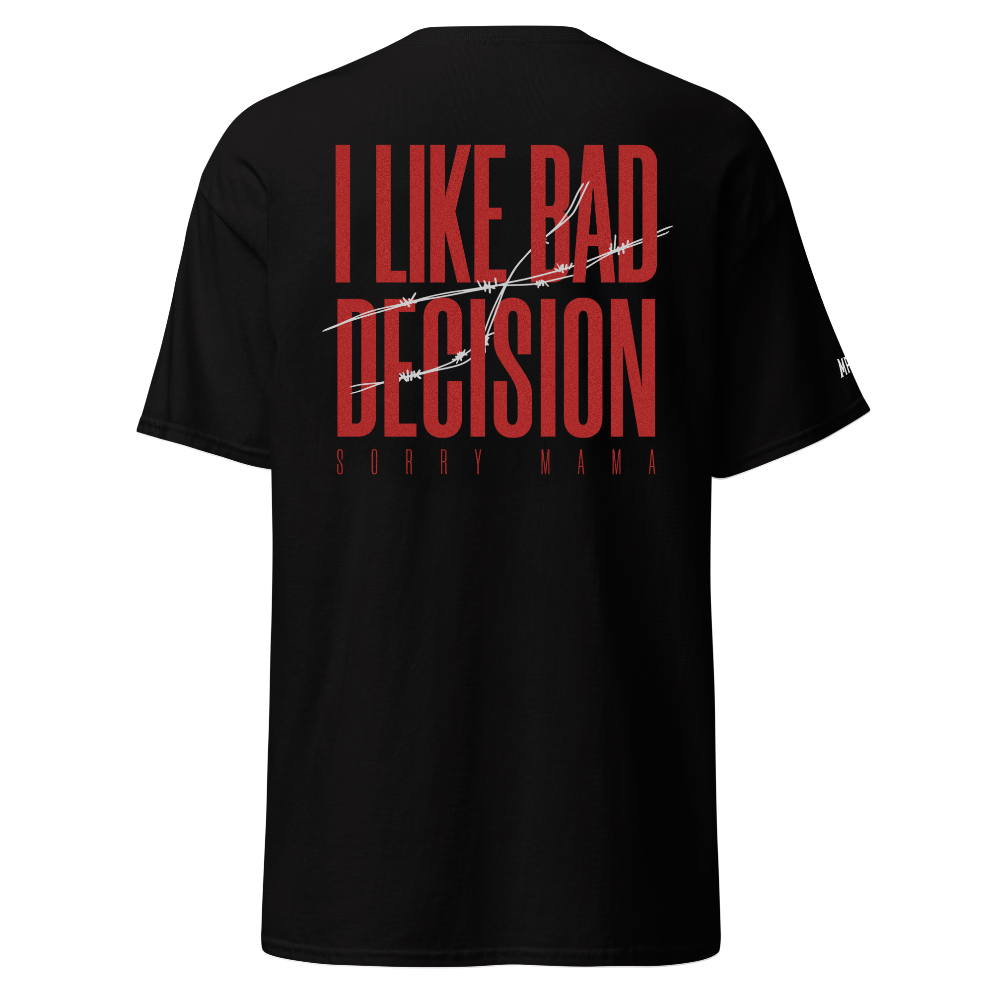 I like bad decision - Tshirt