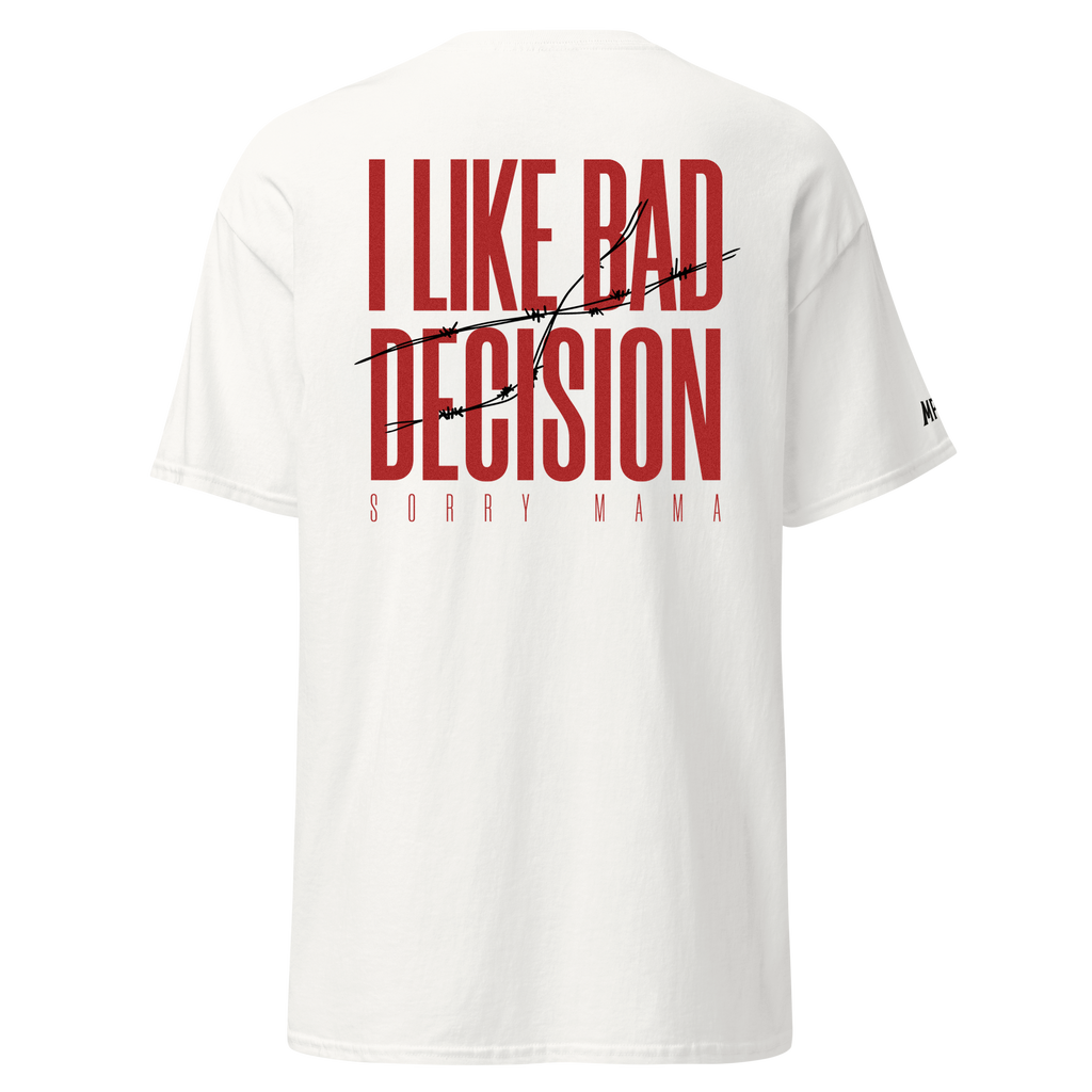 I like bad decision - Tshirt