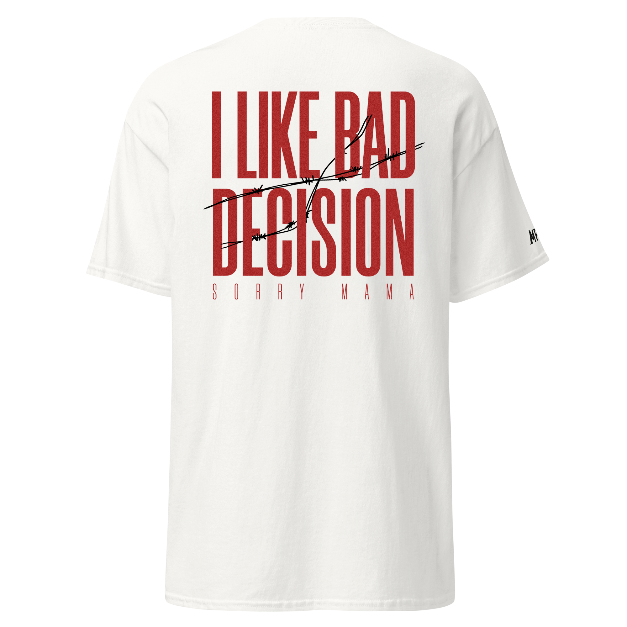 I like bad decision - Tshirt