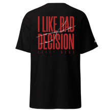 Load image into Gallery viewer, I like bad decision - Tshirt
