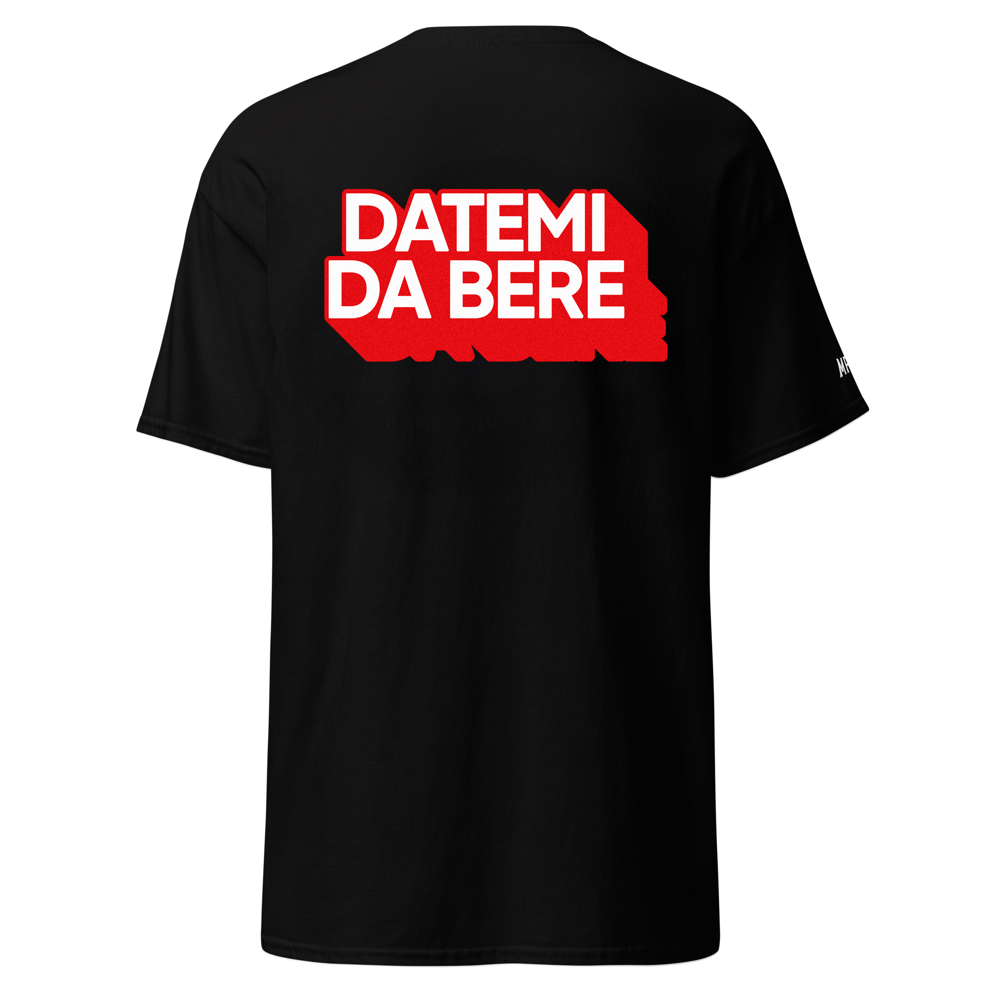Datemi da bere - Tshirt