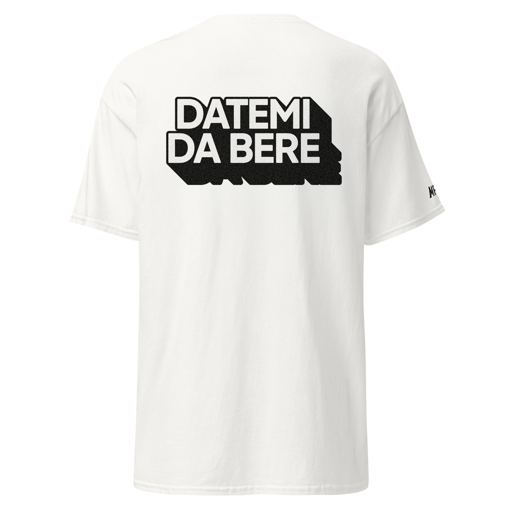 Datemi da bere - Tshirt