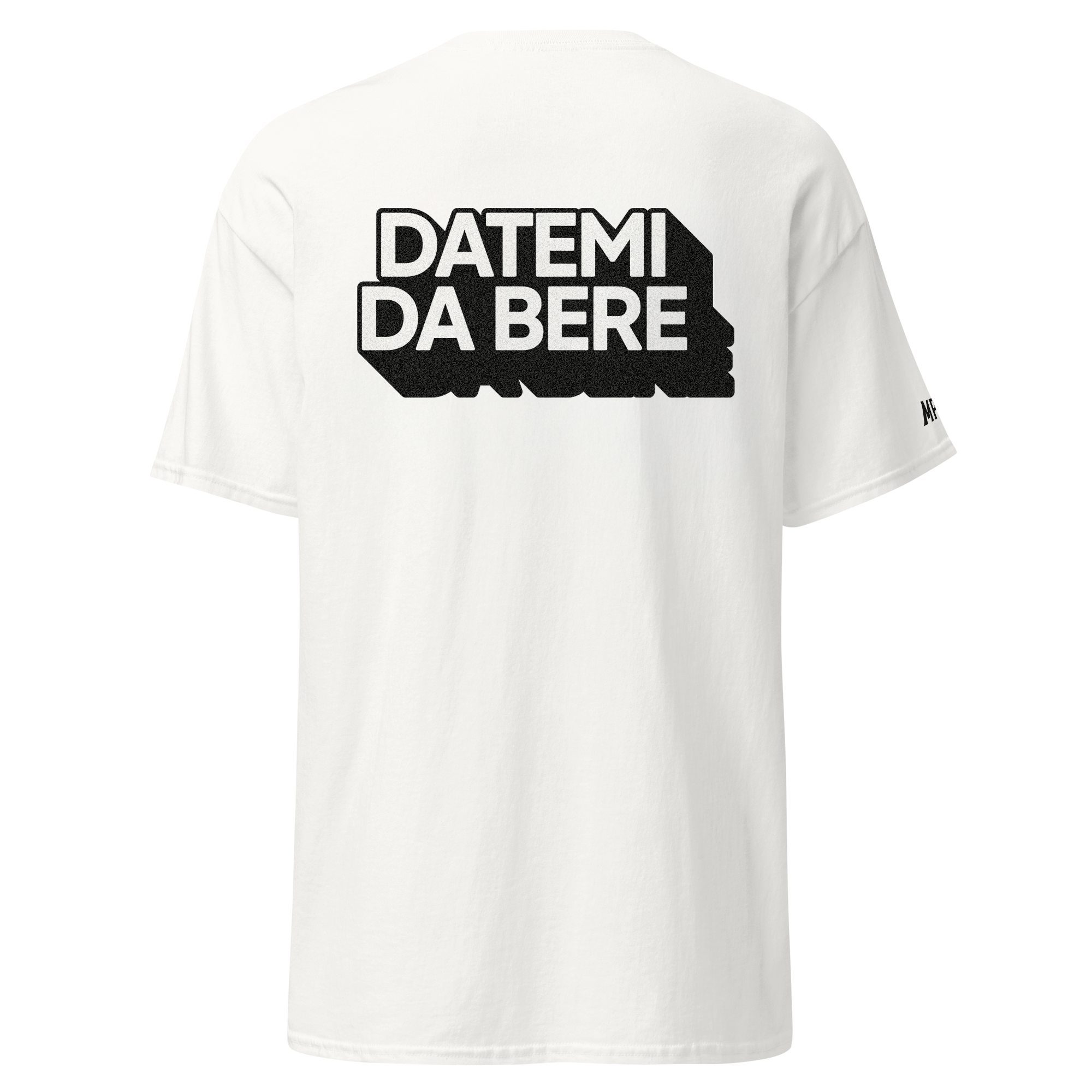Datemi da bere - Tshirt
