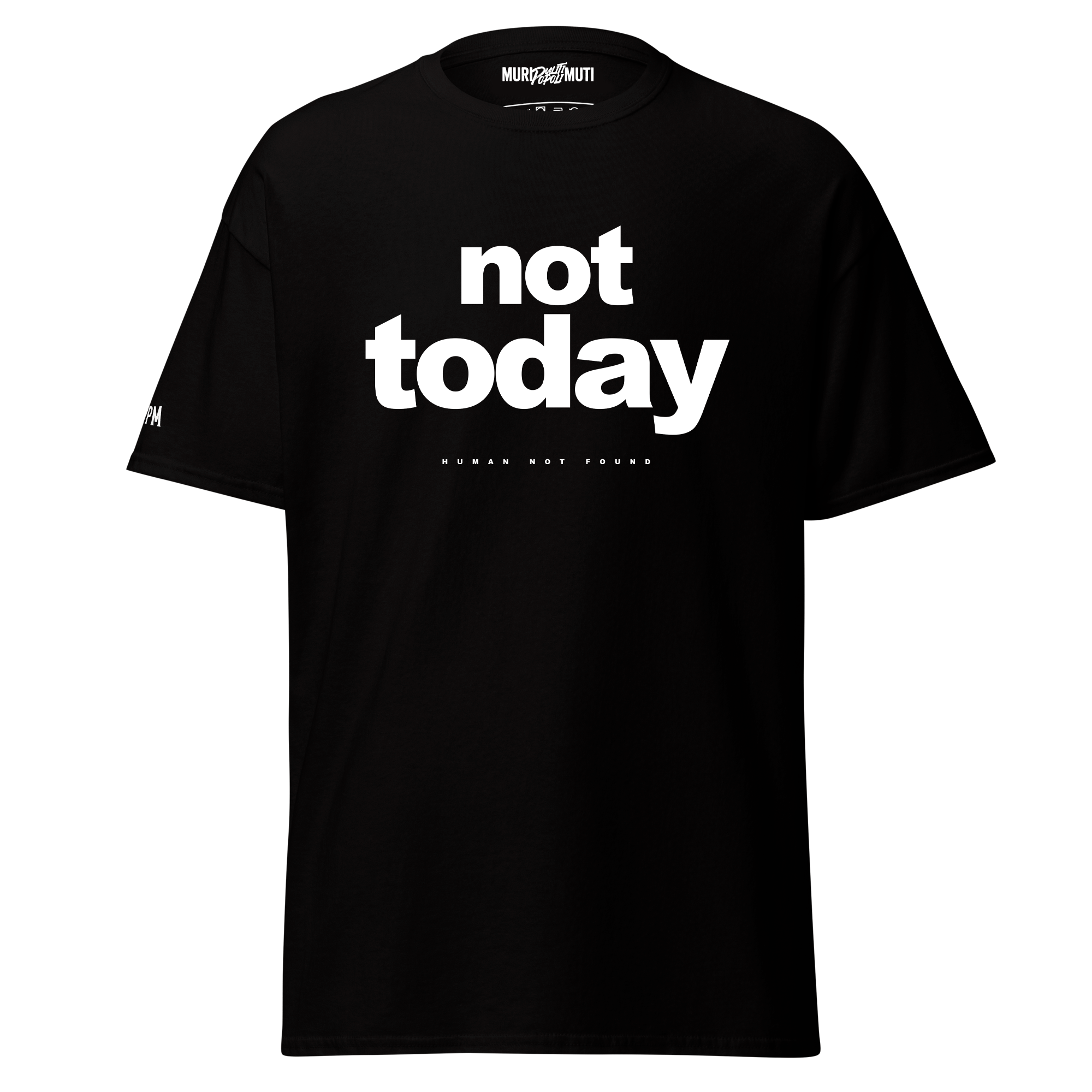 Not Today - T-shirt