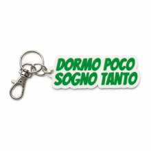 Load image into Gallery viewer, Portachiavi - Dormo Poco Sogno Tanto
