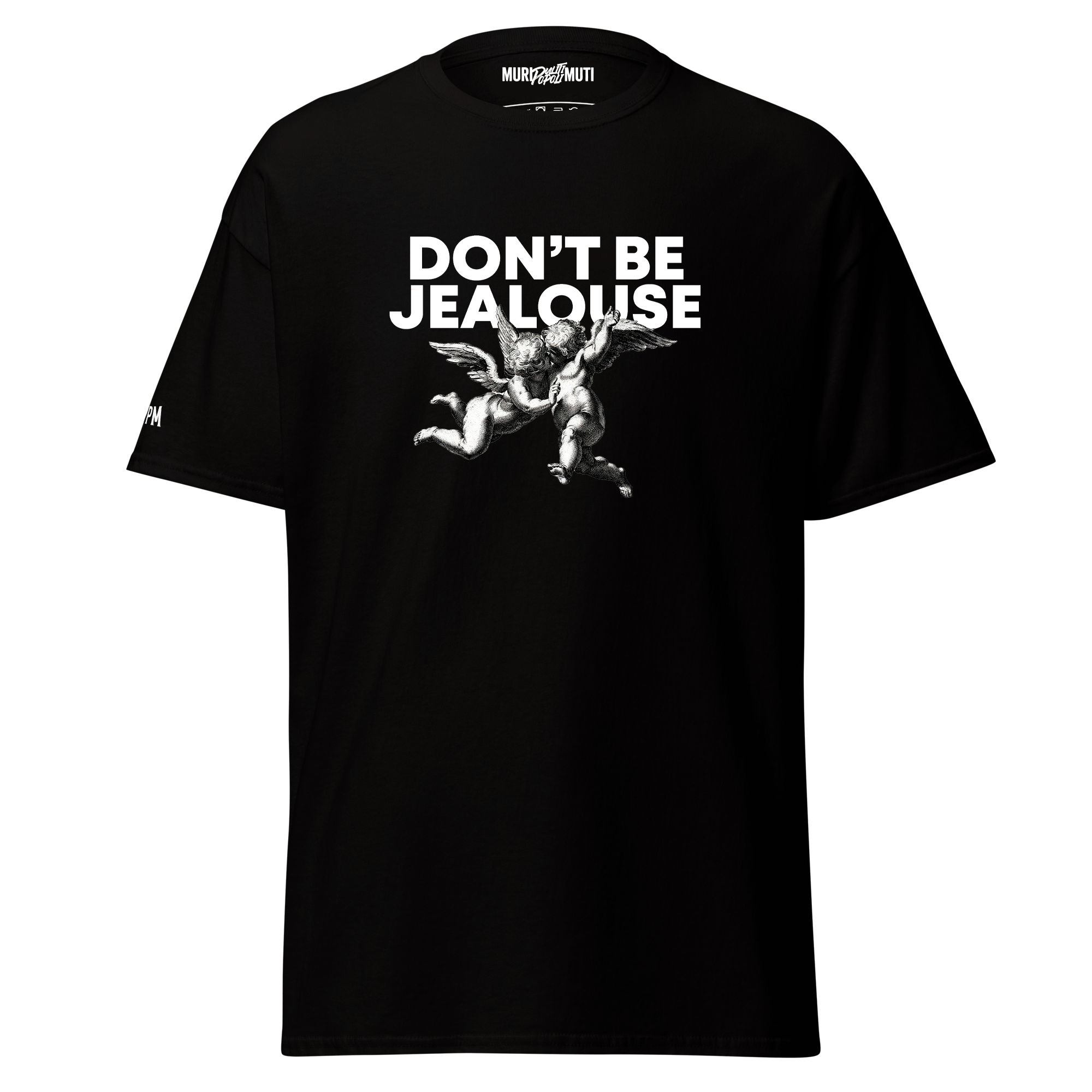 Don't be jealouse - T-shirt