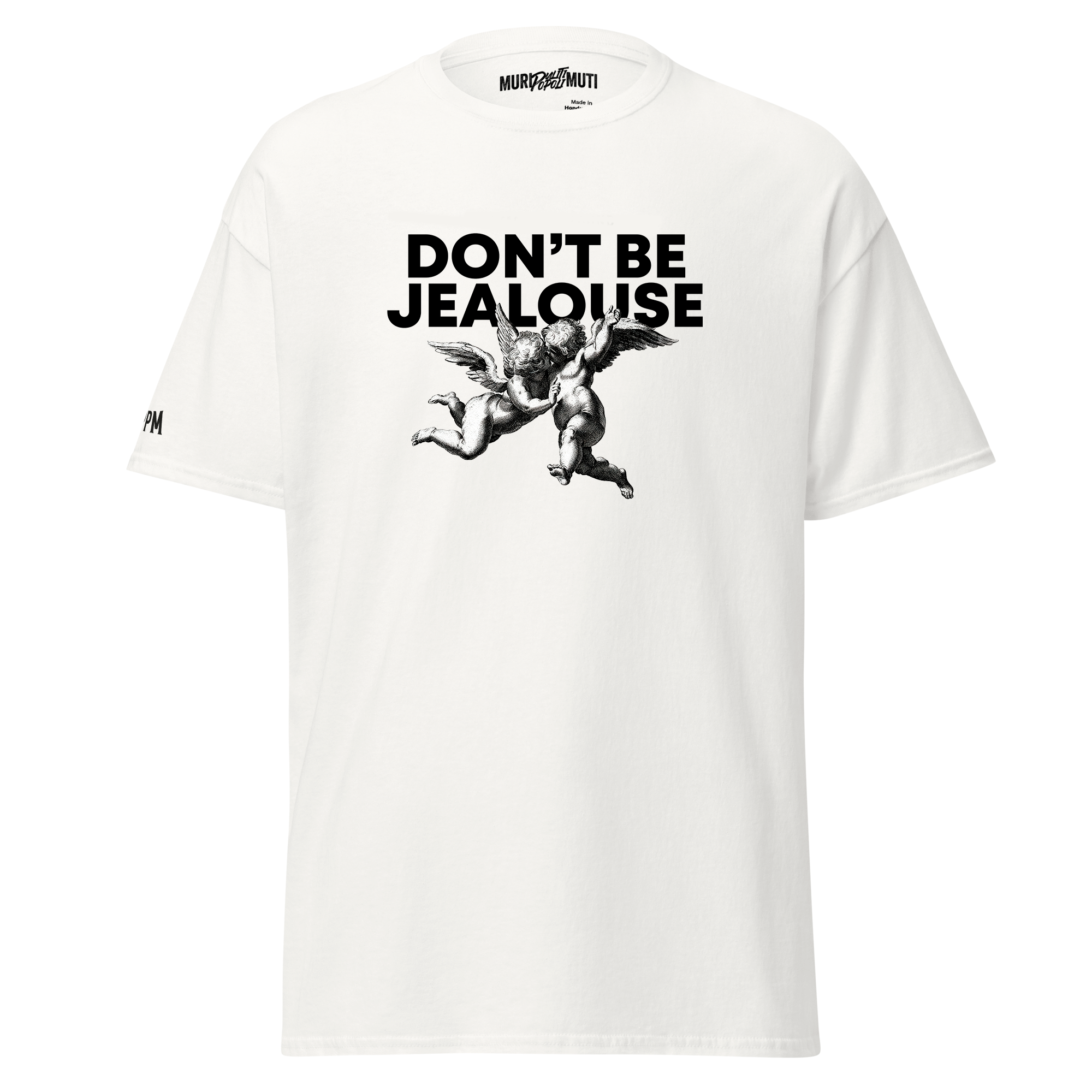 Don't be jealouse - T-shirt