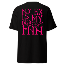 Carica l'immagine nel visualizzatore di Gallery, My ex is my big fan - Tshirt
