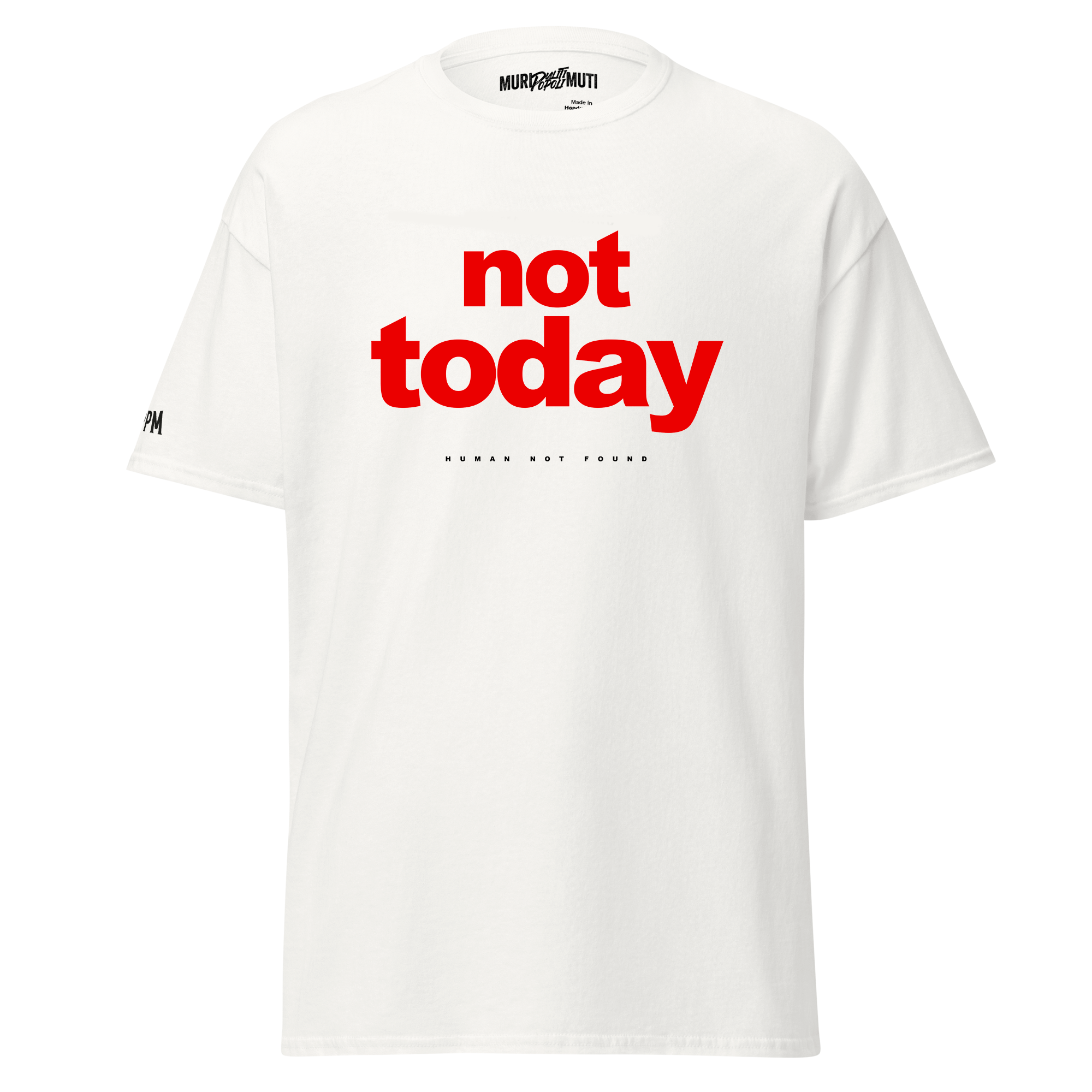 Not Today - T-shirt