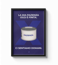 Load image into Gallery viewer, La mia pazienza è finita
