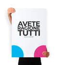 Avete tutti ragione