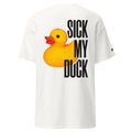 Sick my duck - Tshirt