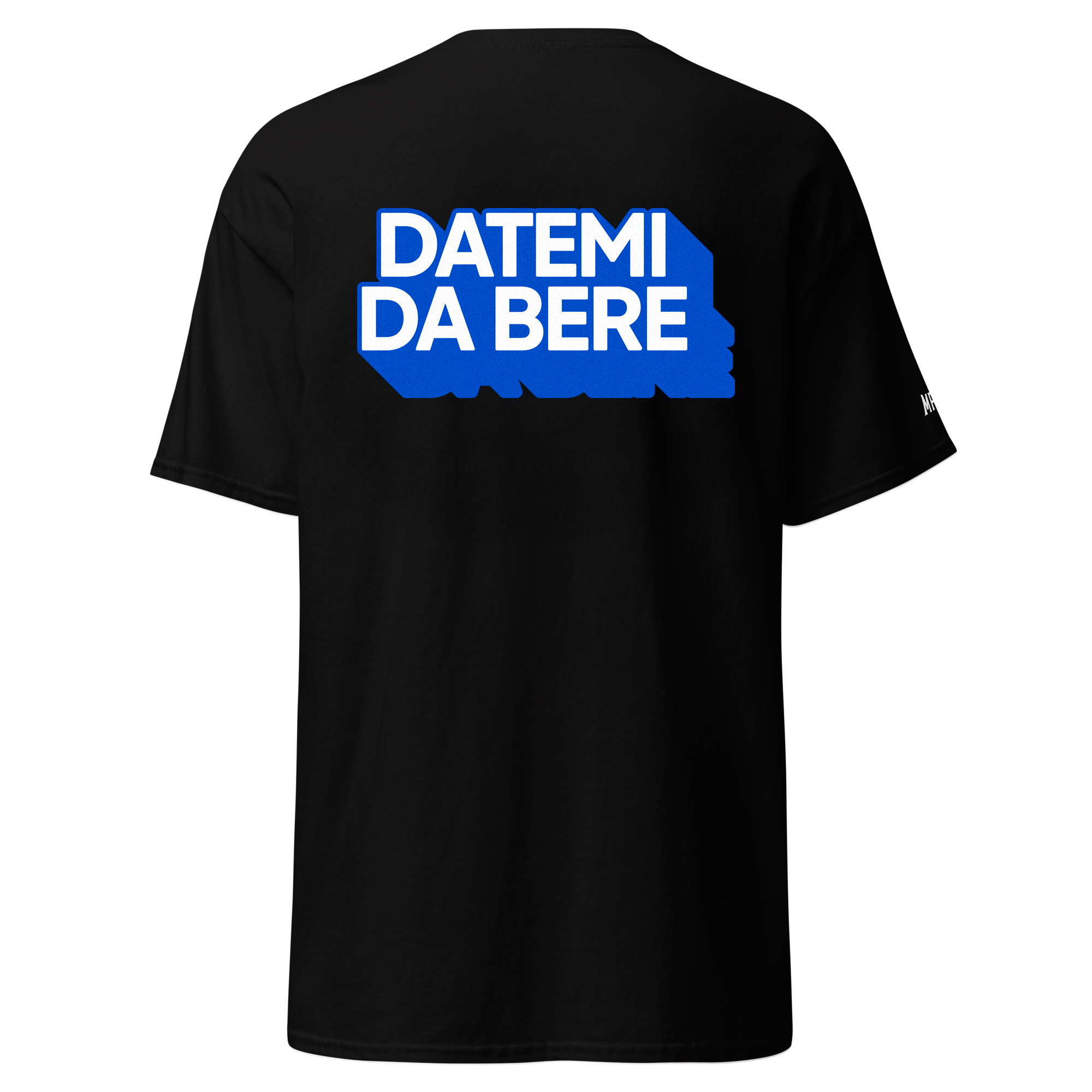 Datemi da bere - Tshirt