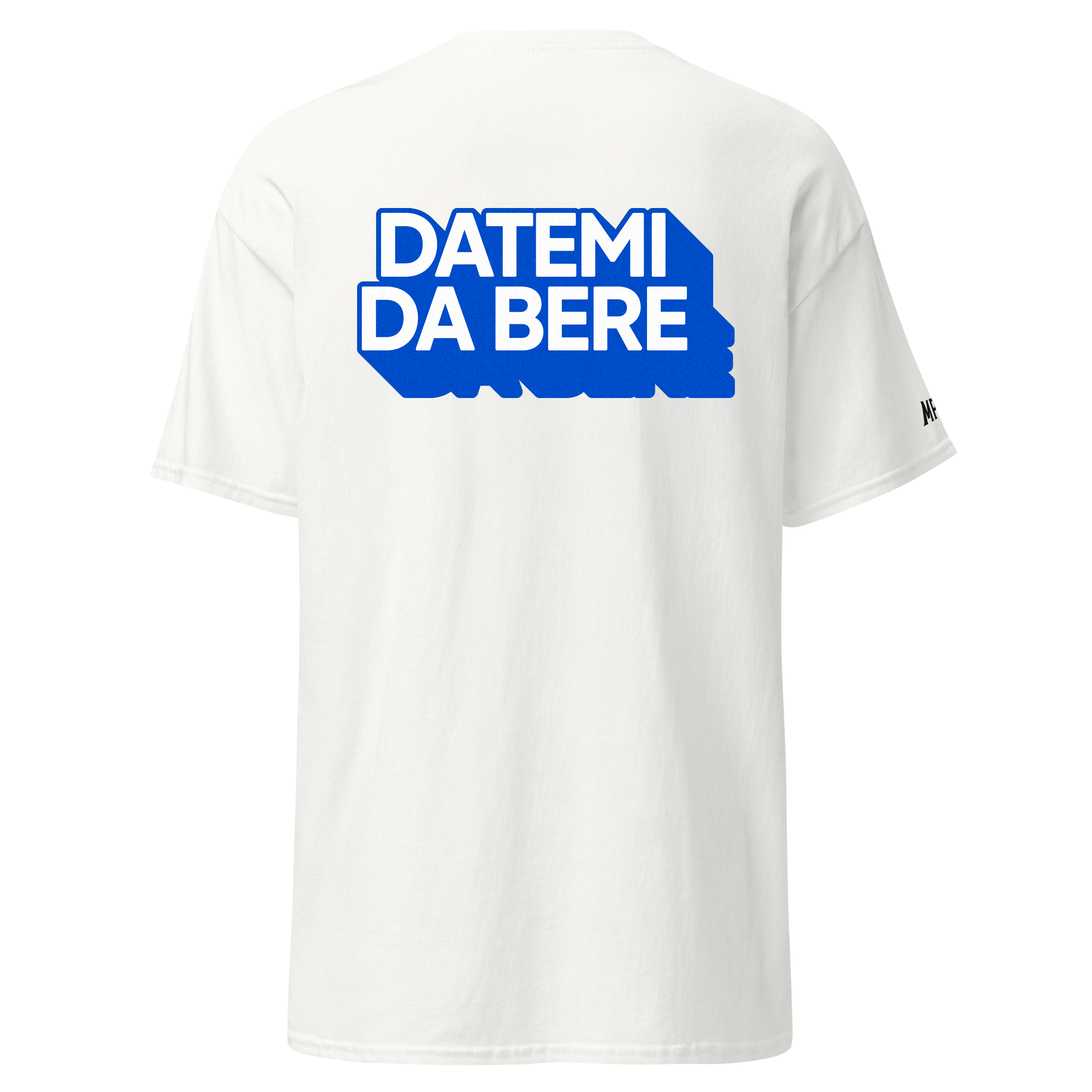 Datemi da bere - Tshirt