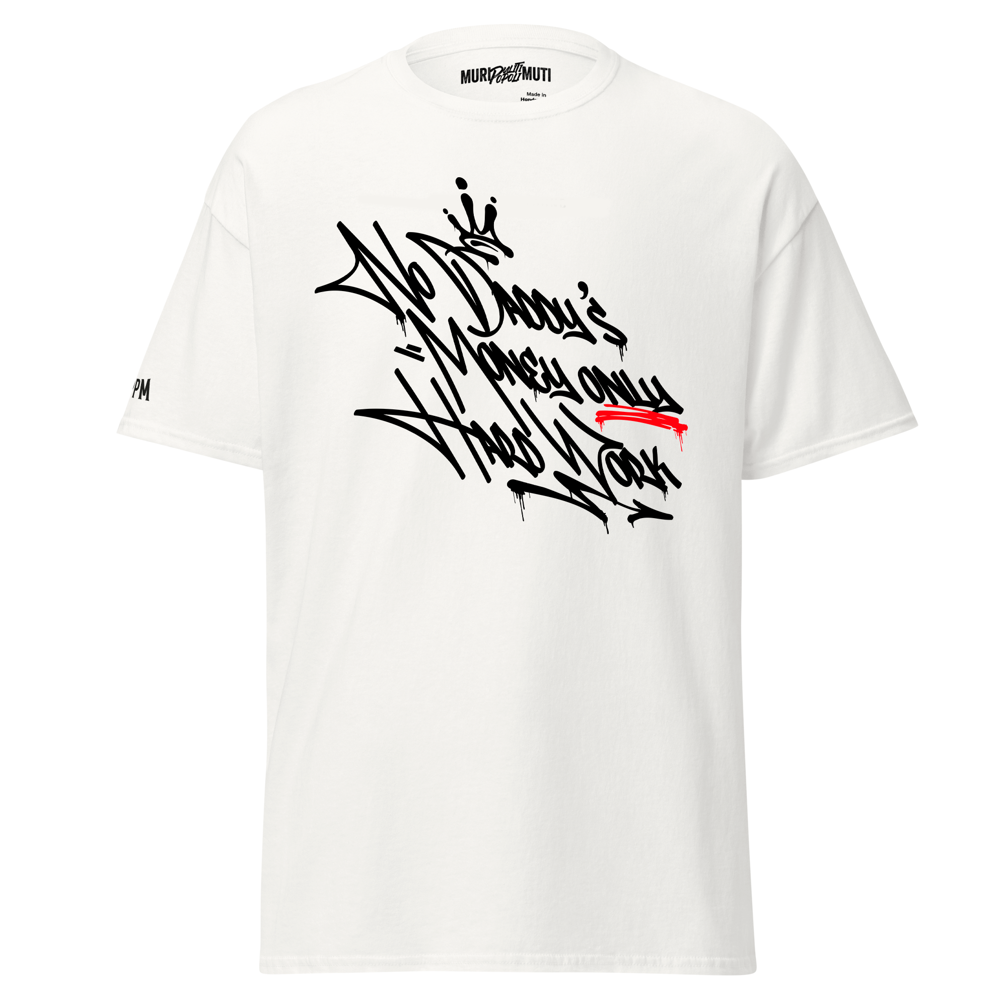No daddy's money - Tshirt