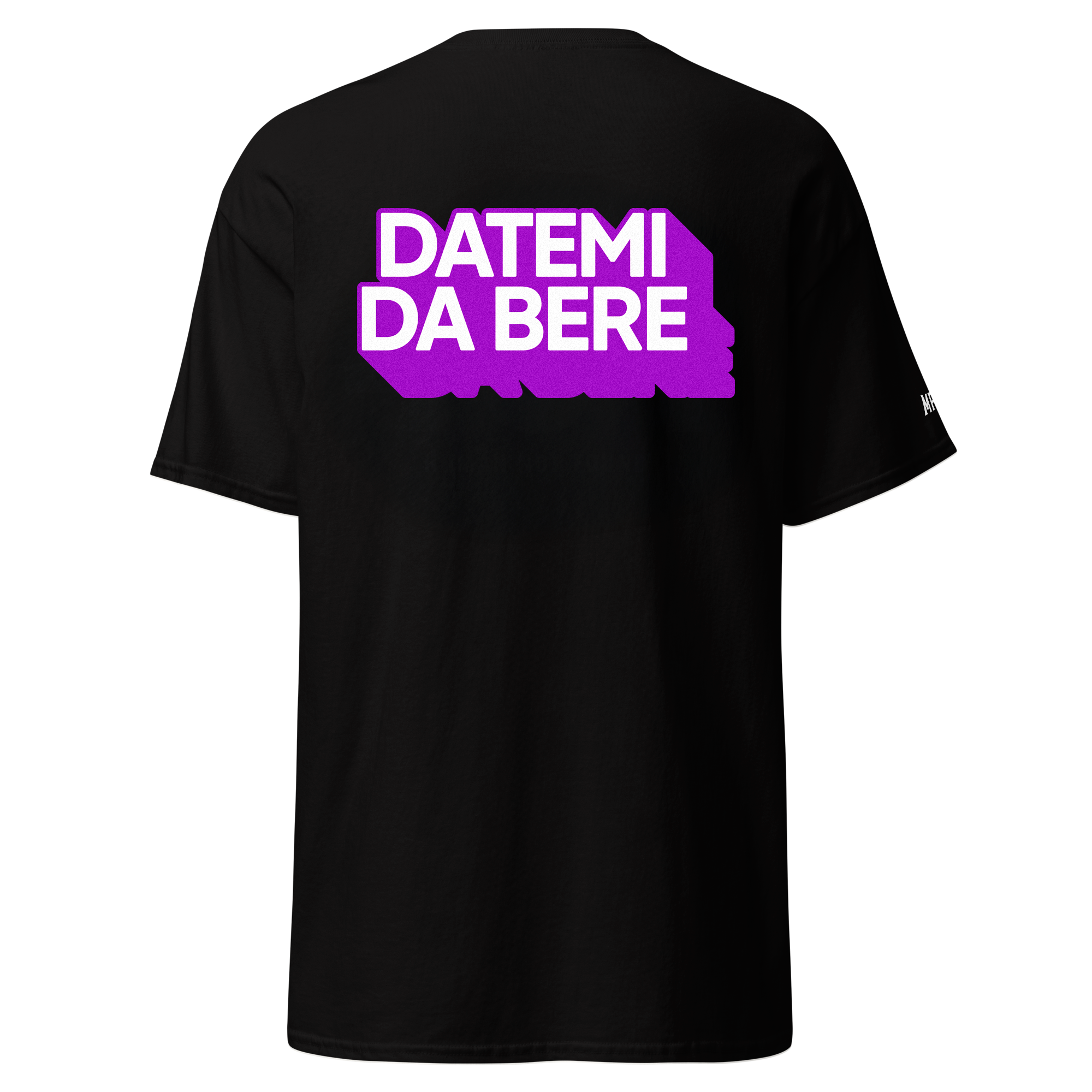 Datemi da bere - Tshirt