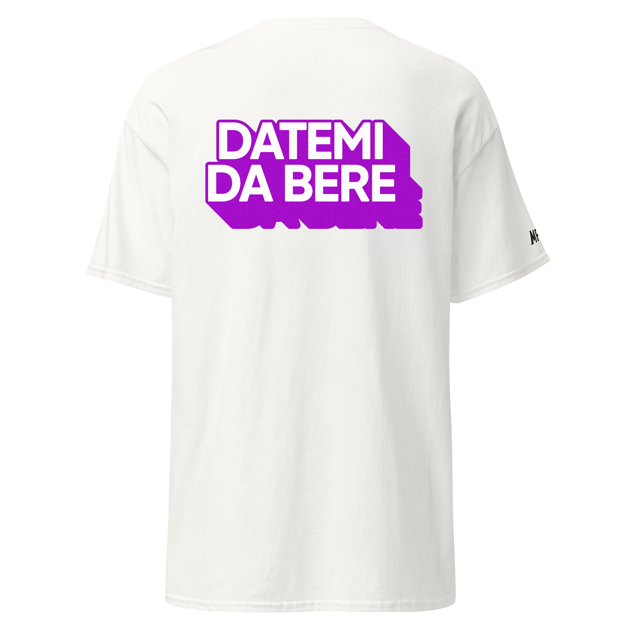 Datemi da bere - Tshirt