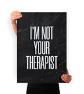 I'm not your therapist