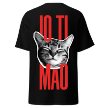 Load image into Gallery viewer, Io ti MAO - Tshirt
