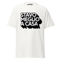 Stavo meglio a casa - T-shirt