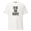 I'm not your therapist - T-shirt